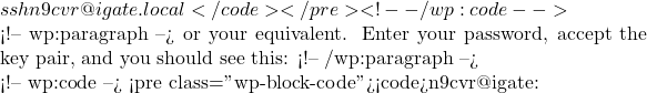 ssh n9cvr@igate.local</code></pre> <!-- /wp:code -->  <!-- wp:paragraph --> or your equivalent. Enter your password, accept the key pair, and you should see this: <!-- /wp:paragraph -->  <!-- wp:code --> <pre class="wp-block-code"><code>n9cvr@igate:~
